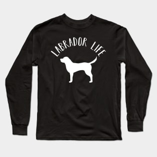 Labrador Retriever Life Dog Pup Love Funny Long Sleeve T-Shirt
